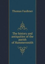 The history and antiquities of the parish of Hammersmith