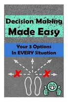 Decision Making Made Easy