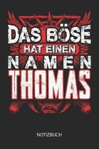 Das B se hat einen Namen - Thomas - Notizbuch