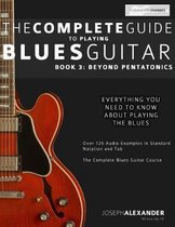 The Complete Guide to Playing Blues Guitar