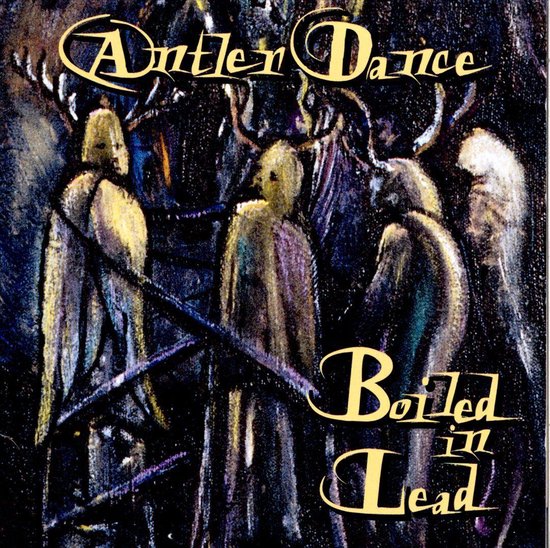 Antler Dance, Boiled In Lead CD (album) Muziek bol