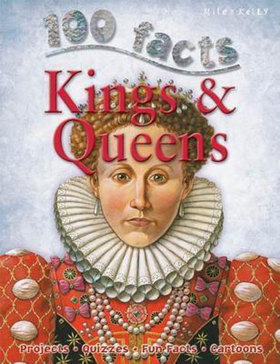 100 Facts Kings & Queens, Miles Kelly 9781848103627 Boeken