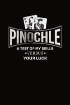 Pinochle A Test of My Skills Vs. Your Luck