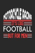 Motorcycle Racing It's Like Football But For Men