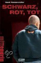 Schwarz, rot, tot