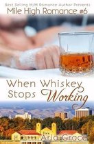 When Whiskey Stops Working