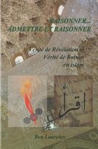 Raisonner... Admettre et Raisonner