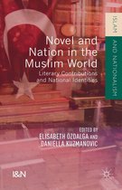 Islam and Nationalism - Novel and Nation in the Muslim World