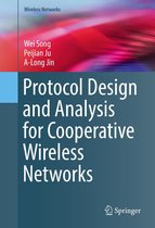 Wireless Networks - Protocol Design and Analysis for Cooperative Wireless Networks