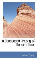 A Condensed History of Modern Times