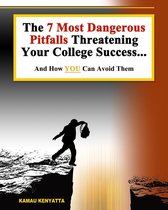 7 Most Dangerous Pitfalls Threatening Your College Success
