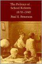 The Politics Of School Reform, 1870-1940