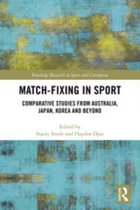Routledge Research in Sport and Corruption - Match-Fixing in Sport