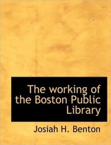 The Working of the Boston Public Library