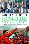 Forgotten Continent - The Battle for Latin America's Soul