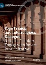 Pathways for Ecumenical and Interreligious Dialogue- Pope Francis and Interreligious Dialogue
