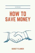 How to Save Money Budget Planner Notebook