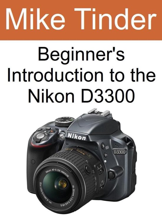 Beginner's Introduction to the Nikon D3300
