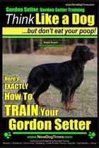 Gordon Setter, Gordon Setter Training - Think Like a Dog...but don't eat your poop! - Breed Expert Gordon Setter Training