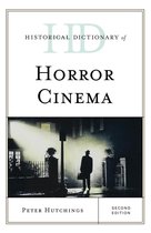 Historical Dictionaries of Literature and the Arts - Historical Dictionary of Horror Cinema
