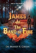 Band of Fire Chronicles- James and The Band of Fire