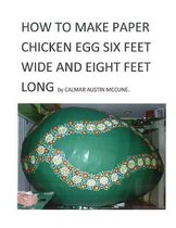 How to Make a Paper Chicken Egg Six Feet Wide and Eight Feet Long