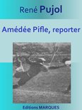 Amédée Pifle, reporter