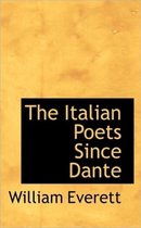 The Italian Poets Since Dante