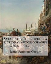 Satanstoe, The novel is a fictional autobiography ( A Tale of the Colony )