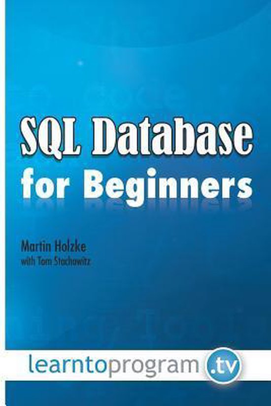 SQL Database for Beginners | 9780990402077 | Tom Stachowitz | Boeken | bol