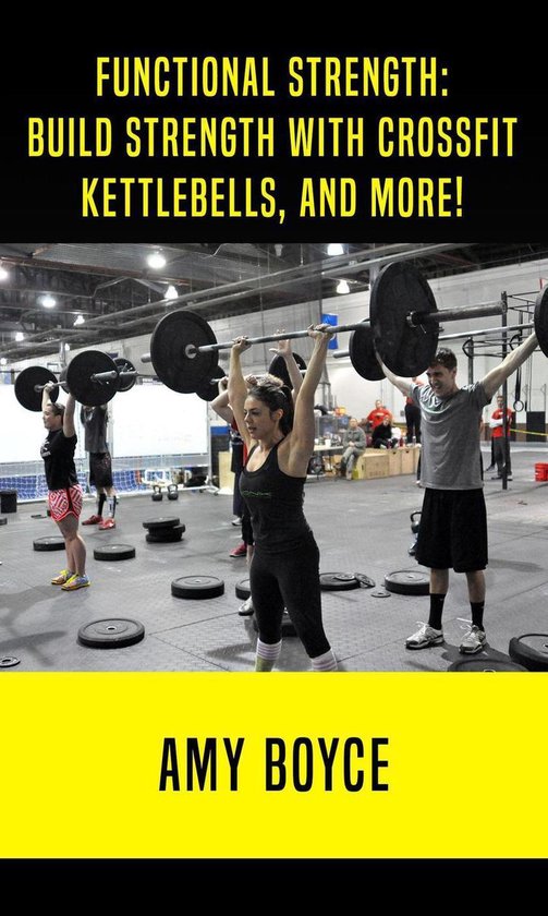 Functional Strength: Build Stength with Crossfit, Kettlebell ... - cover