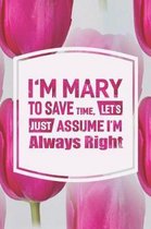 I'm Mary to Save Time, Let's Just Assume I'm Always Right