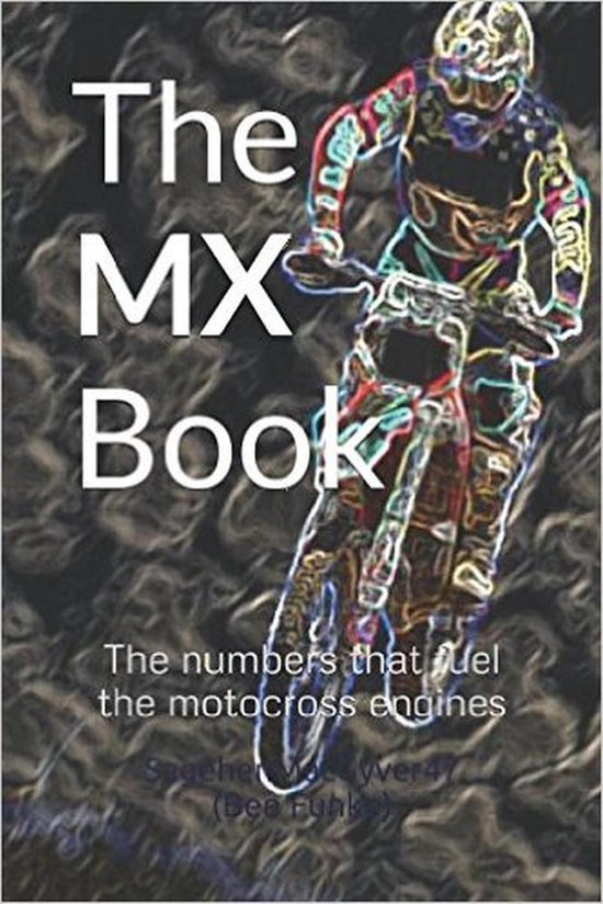 The MX Book: The numbers that fuel the motocross engines - cover