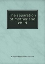 The separation of mother and child