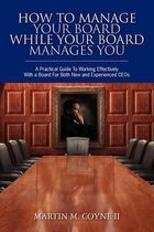 How to Manage Your Board While Your Board Manages You