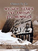 Classics To Go - My New Year's Eve Among the Mummies