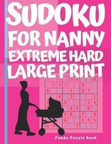 Sudoku For Nanny - Extreme Hard Large Print