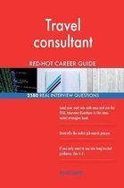 Travel Consultant Red-Hot Career Guide; 2580 Real Interview Questions