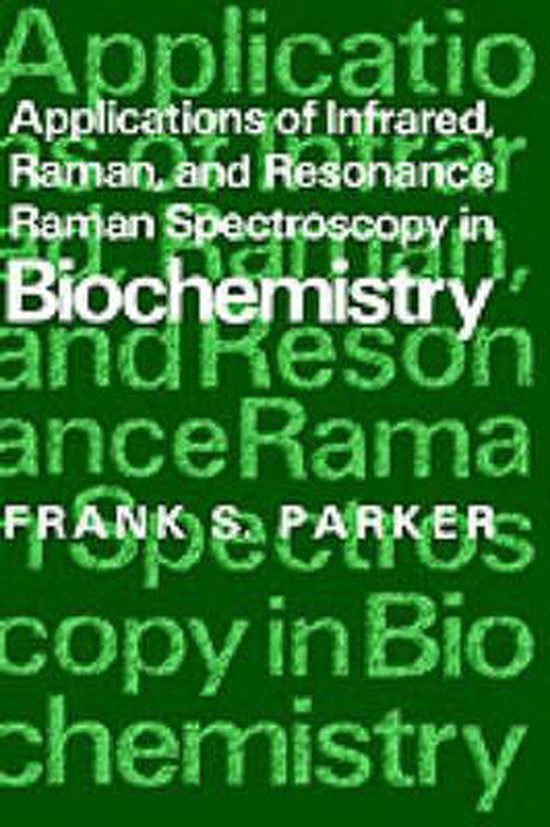Applications of Infrared, Raman, and Resonance Raman Spectroscopy in Biochemistry