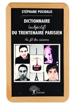 Collection Classique - Dictionnaire (subjectif) du trentenaire parisien