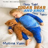 Sleep Tight, Sugar Bear and Knox, Sleep Tight!