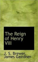 The Reign of Henry VIII