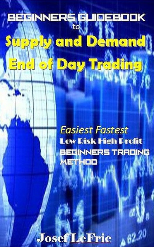 Beginners Guidebook to Supply and Demand End of Day Trading - cover