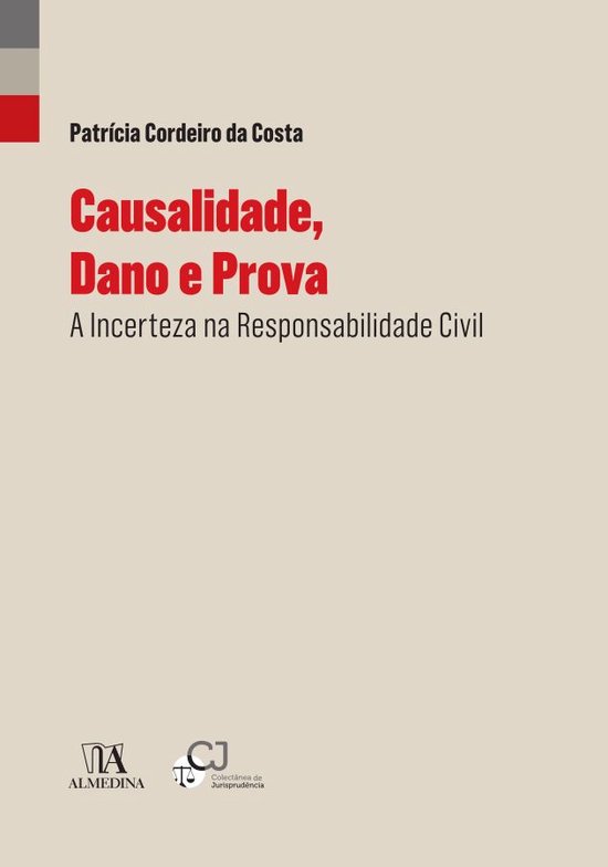 Causalidade, Dano e Prova - A Incerteza na Responsabilidade  ... - cover