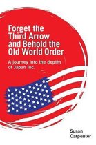 Forget the Third Arrow and Behold the Old World Order