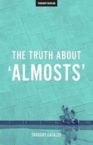 The Truth about 'almosts'