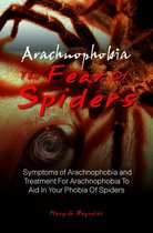 Arachnophobia, The Fear Of Spiders