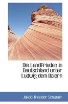 Die Landfrieden in Deutschland Unter Ludwig Dem Baiern