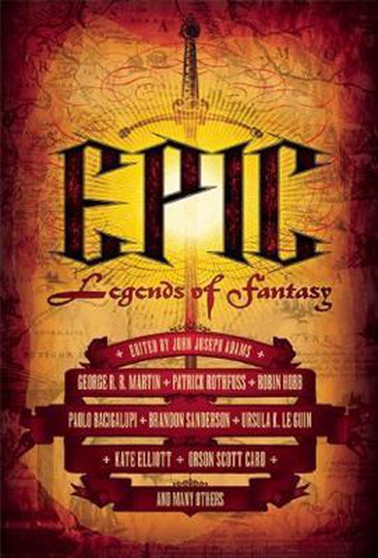 Boekcover met de titel EPIC, Legends of Fantasy, bewerkt door John Joseph Adams, met namen van bekende fantasy-auteurs.