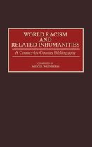 World Racism and Related Inhumanities